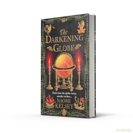 The Darkening Globe: New for 2025, a haunting historical thriller from the award-winning author - Naomi Kelsey [KSIĄŻKA]