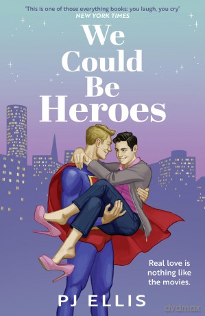We Could Be Heroes: The unmissable new love story for summer 2025: a joyous, emotional and funny split-timeline LGBTQ+ romance - PJ Ellis [KSIĄŻKA]