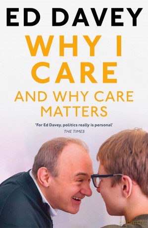 Why I Care: And why care matters - Sir Ed Davey [KSIĄŻKA]