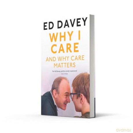 Why I Care: And why care matters - Sir Ed Davey [KSIĄŻKA]