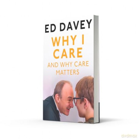 Why I Care: And why care matters - Sir Ed Davey [KSIĄŻKA]