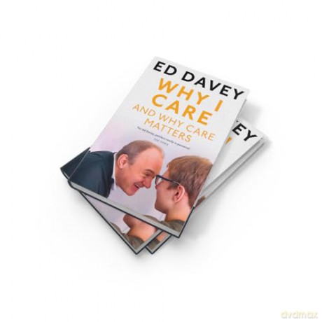 Why I Care: And why care matters - Sir Ed Davey [KSIĄŻKA]