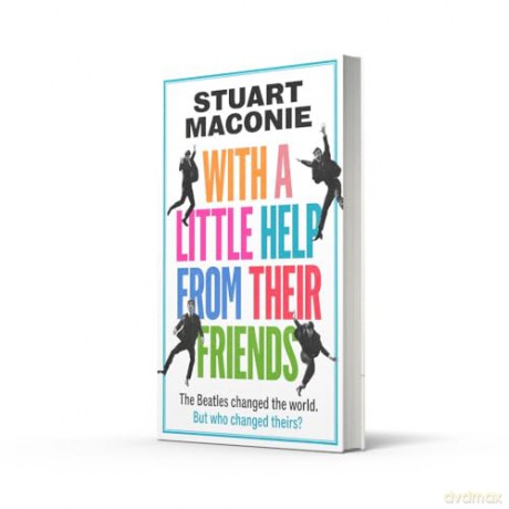 WITH A LITTLE HELP FROM THEIR FRIENDS: New for 2025, a fun guide to the history and music of the Beatles - Stuart Maconie [KSIĄŻKA]