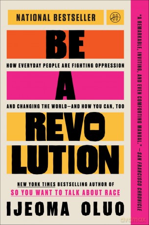 Be a Revolution: How Everyday People Are Fighting Oppression and Changing the World-and How You Can, Too - Ijeoma Oluo [KSIĄŻKA]