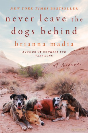 Never Leave the Dogs Behind: A Memoir - Brianna Madia [KSIĄŻKA]
