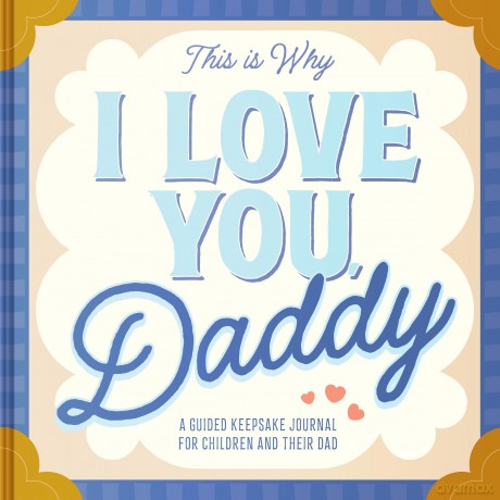 This Is Why I Love You, Daddy: Make Father's Day Special with This Guided Journal for Kids (Father's Day Gifts for Husband, Activity to do with Dad) - Maria S. Barbo [KSIĄŻKA]