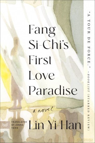Fang Si-Chi's First Love Paradise: A Novel - Yi-Han Lin [KSIĄŻKA]