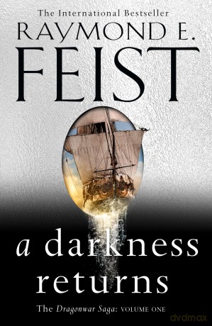 A Darkness Returns: The brand new epic fantasy from the global bestselling author of MAGICIAN: Book 1 (The Dragonwar Saga) - Raymond E. Feist [KSIĄŻKA]