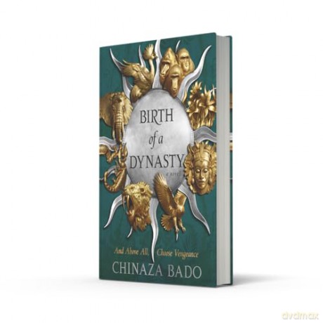 Birth of a Dynasty: the start of a thrilling new epic fantasy trilogy for 2025 - Chinaza Bado [KSIĄŻKA]