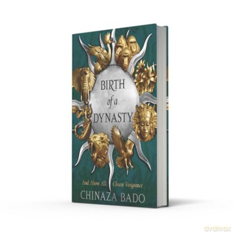 Birth of a Dynasty: the start of a thrilling new epic fantasy trilogy for 2025 - Chinaza Bado [KSIĄŻKA]