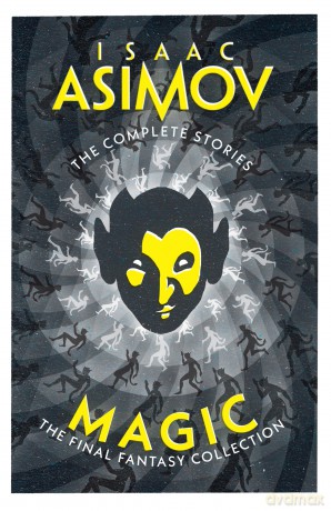 Magic: The Final Fantasy Collection (The Complete Stories) - Isaac Asimov [KSIĄŻKA]