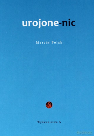 Urojone-nic - Marcin Polak [KSIĄŻKA]