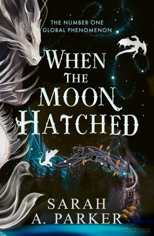 When the Moon Hatched: The #1 SUNDAY TIMES bestselling fantasy romance sensation: Book 1 (The Moonfall Series) - Sarah A. Parker [KSIĄŻKA]