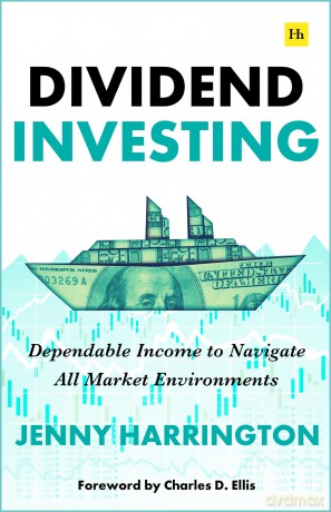 Dividend Investing: Dependable Income to Navigate All Market Environments - Jenny Harrington [KSIĄŻKA]