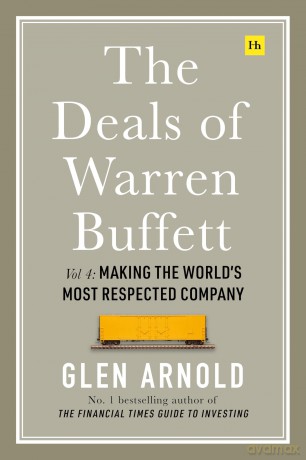 The Deals of Warren Buffett Volume 4: Making the World's Most Respected Company - Glen Arnold [KSIĄŻKA]