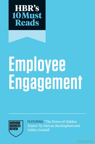 HBR's 10 Must Reads on Employee Engagement (featuring "The Power of Hidden Teams" by Marcus Buckingham and Ashley Goodall) - Harvard Business Review [KSIĄŻKA]