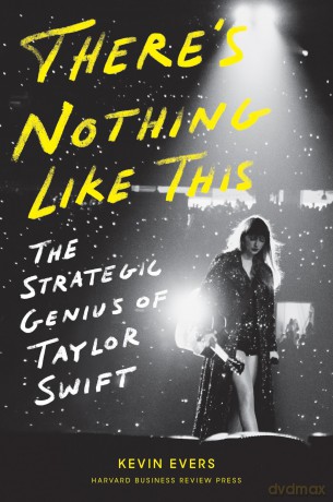 There's Nothing Like This: The Strategic Genius of Taylor Swift - Kevin Evers [KSIĄŻKA]