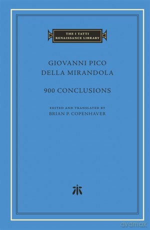 900 Conclusions (The I Tatti Renaissance Library) - Giovanni Pico della Mirandola [KSIĄŻKA]