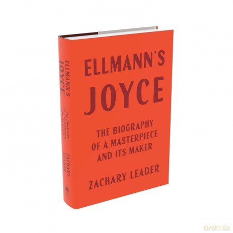 Ellmann's Joyce: The Biography of a Masterpiece and Its Maker - Zachary Leader [KSIĄŻKA]