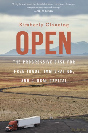 Open: The Progressive Case for Free Trade, Immigration, and Global Capital - Kimberly Clausing [KSIĄŻKA]