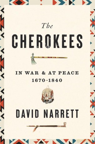 The Cherokees: In War and at Peace, 1670-1840 - David Narrett [KSIĄŻKA]