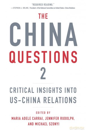 The China Questions 2: Critical Insights into US-China Relations - Maria Adele Carrai [KSIĄŻKA]