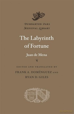 The Labyrinth of Fortune (Dumbarton Oaks Medieval Library) - Juan de Mena [KSIĄŻKA]