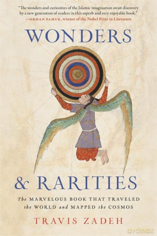 Wonders and Rarities: The Marvelous Book That Traveled the World and Mapped the Cosmos - Travis Zadeh [KSIĄŻKA]