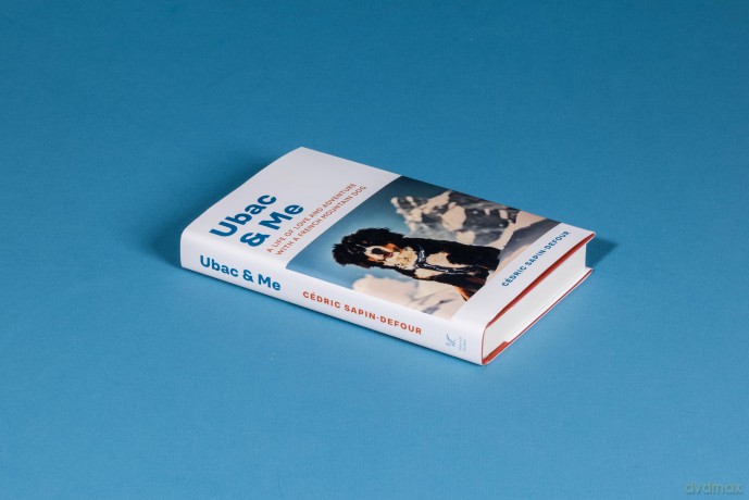 Ubac and Me: A Life of Love and Adventure With a French Mountain Dog - Cédric Sapin-Defour [KSIĄŻKA]