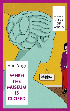 When the Museum is Closed: From the author of cult hit Diary of a Void - Emi Yagi [KSIĄŻKA]
