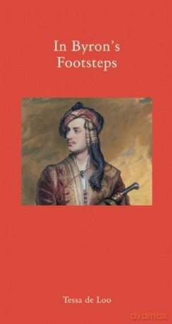 In Byron's Footsteps (Literary Traveller) (Armchair Traveller (Haus Publishing)) - Tessa de Loo [KSIĄŻKA]