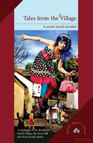 Tales from the Village: A secret world revealed - Various Authors [KSIĄŻKA]