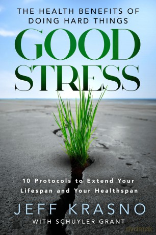Good Stress: The Health Benefits of Doing Hard Things - Jeff Krasno [KSIĄŻKA]