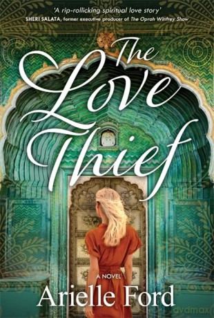 The Love Thief: A Novel - Arielle Ford [KSIĄŻKA]
