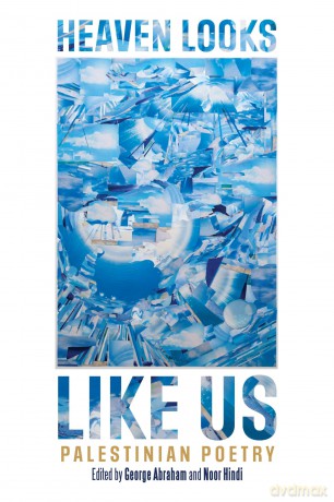 Heaven Looks Like Us: Palestinian Poetry - George Abraham [KSIĄŻKA]