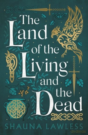The Land of the Living and the Dead: Gael Song Book 3 - Shauna Lawless [KSIĄŻKA]