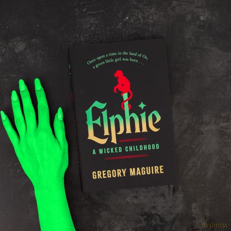 Elphie: the spellbinding prequel to WICKED, the bestselling book that inspired the movie - Gregory Maguire [KSIĄŻKA]