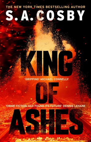 King of Ashes: the new thriller from the award-winning and internationally bestselling author - S. A. Cosby [KSIĄŻKA]