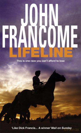 Lifeline: A page-turning racing thriller about corruption on the racecourse - John Francome [KSIĄŻKA]