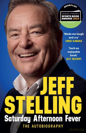 Saturday Afternoon Fever: The Autobiography: Shortlisted for Sports Entertainment Book of the Year at the Sports Book Awards 2025 - Jeff Stelling [KSIĄŻKA]