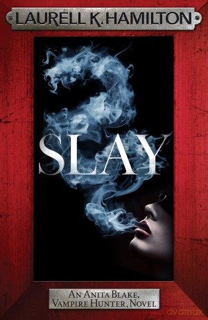Slay: Anita Blake 30 (Anita Blake, Vampire Hunter, Novels) - Laurell K. Hamilton [KSIĄŻKA]