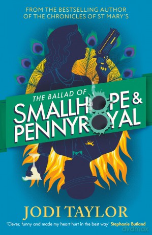 The Ballad of Smallhope and Pennyroyal: Meet your new favourite partners-in-crime in the most hilarious time-travel caper of the year - Jodi Taylor [KSIĄŻKA]