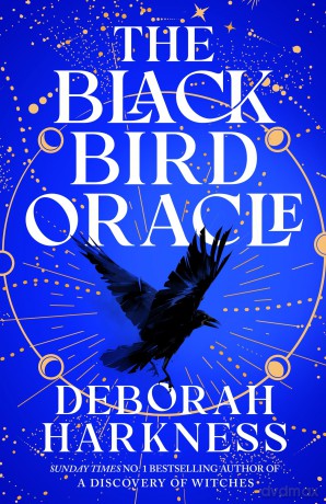 The Black Bird Oracle: The exhilarating new All Souls novel featuring Diana Bishop and Matthew Clairmont - Deborah Harkness [KSIĄŻKA]
