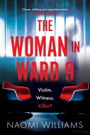 The Woman in Ward 9: A completely addictive psychological thriller with a heart-pounding twist - Naomi Williams [KSIĄŻKA]