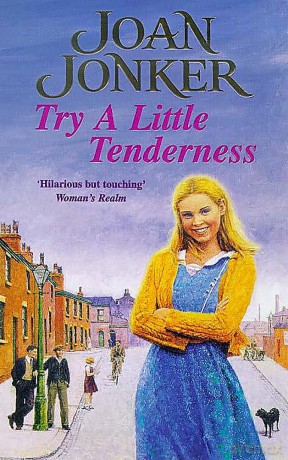 Try a Little Tenderness: A heart-warming wartime saga of a troubled Liverpool family - Joan Jonker [KSIĄŻKA]