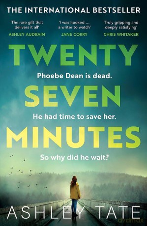 Twenty-Seven Minutes: An astonishing crime thriller debut with a shocking twist - Ashley Tate [KSIĄŻKA]