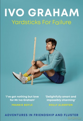 Yardsticks For Failure: Adventures in Friendship and Fluster - Ivo Graham [KSIĄŻKA]