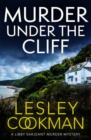 Murder Under the Cliff: An addictive cosy mystery set in the English countryside (A Libby Sarjeant Murder Mystery Series) - Lesley Cookman [KSIĄŻKA]
