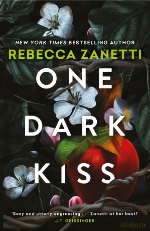 One Dark Kiss: A dangerous and captivating dark romance twist on Snow White from New York Times bestselling author Rebecca Zanetti - Rebecca Zanetti [KSIĄŻKA]