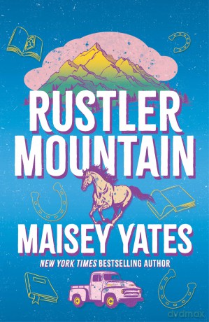 Rustler Mountain: A sweet and spicy, opposites attract cowboy romance perfect for fans of The Brave and The Reckless! - Maisey Yates [KSIĄŻKA]